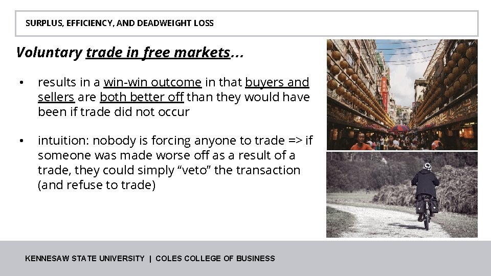 SURPLUS, EFFICIENCY, AND DEADWEIGHT LOSS Voluntary trade in free markets… • results in a