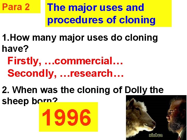 Para 2 The major uses and procedures of cloning 1. How many major uses