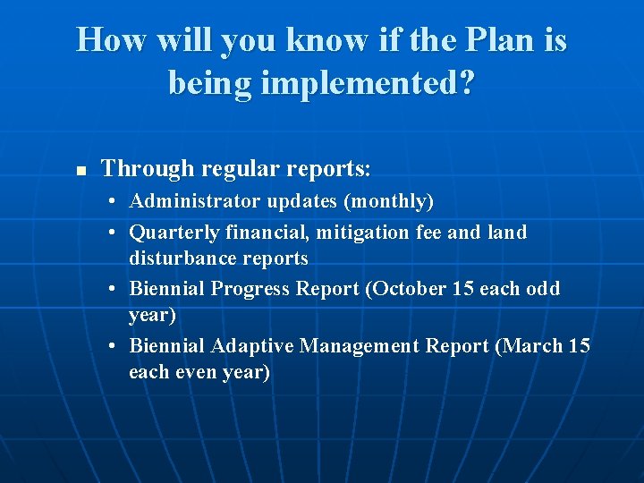 How will you know if the Plan is being implemented? n Through regular reports: