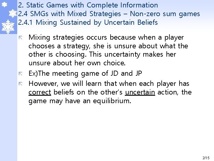 2. Static Games with Complete Information 2. 4 SMGs with Mixed Strategies – Non-zero 2. Static Games with Complete Information 2. 4 SMGs with Mixed Strategies – Non-zero