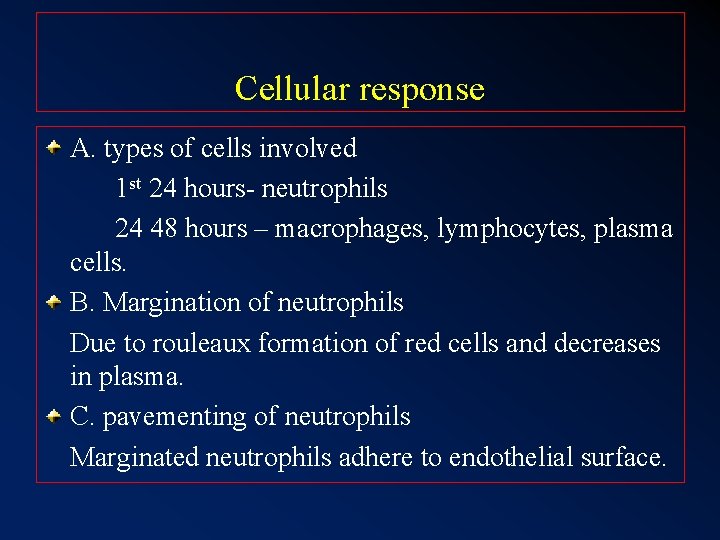 Cellular response A. types of cells involved 1 st 24 hours- neutrophils 24 48 Cellular response A. types of cells involved 1 st 24 hours- neutrophils 24 48