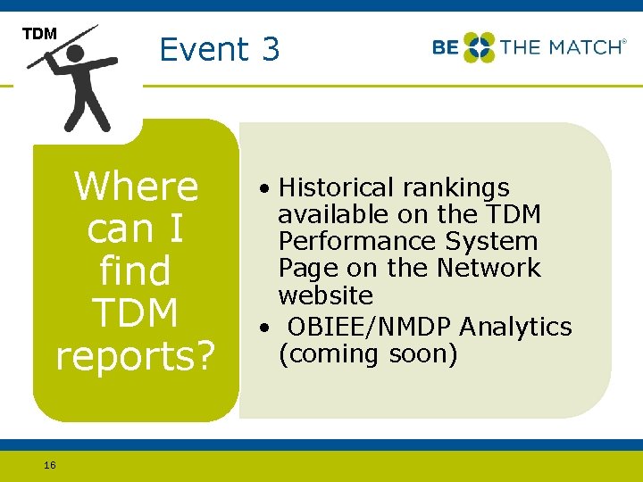 TDM Event 3 Where can I find TDM reports? 16 • Historical rankings available