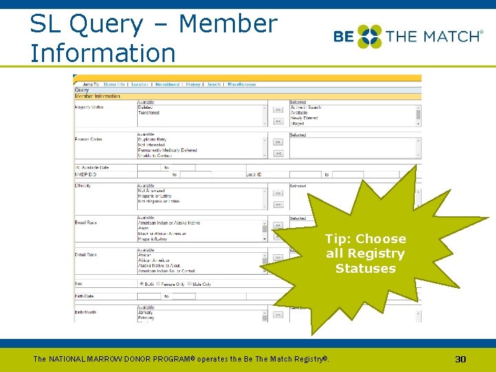 SL Query – Member Information Tip: Choose all Registry Statuses The NATIONAL MARROW DONOR