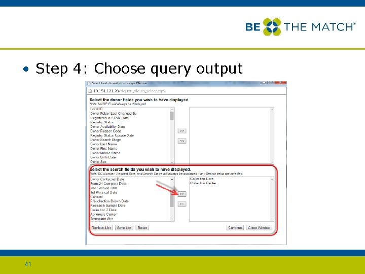  • Step 4: Choose query output 41 