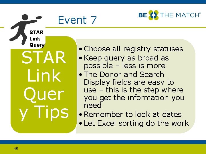 Event 7 STAR Link Query STAR Link Quer y Tips 45 • Choose all