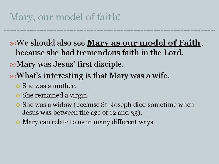 Mary, our model of faith! We should also see Mary as our model of