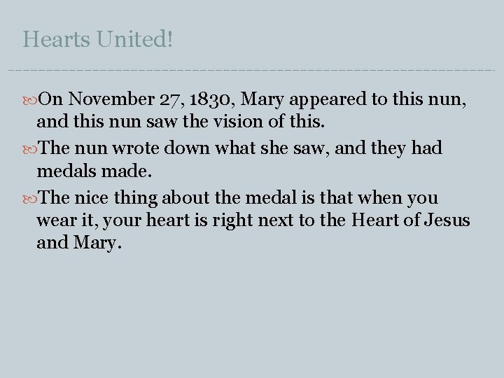 Hearts United! On November 27, 1830, Mary appeared to this nun, and this nun
