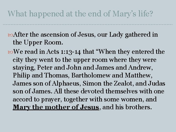 What happened at the end of Mary’s life? After the ascension of Jesus, our