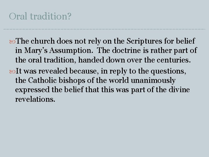 Oral tradition? The church does not rely on the Scriptures for belief in Mary’s