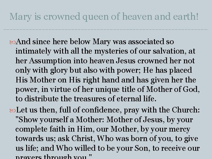 Mary is crowned queen of heaven and earth! And since here below Mary was