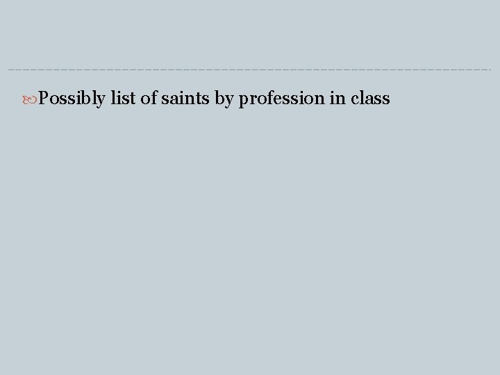  Possibly list of saints by profession in class 