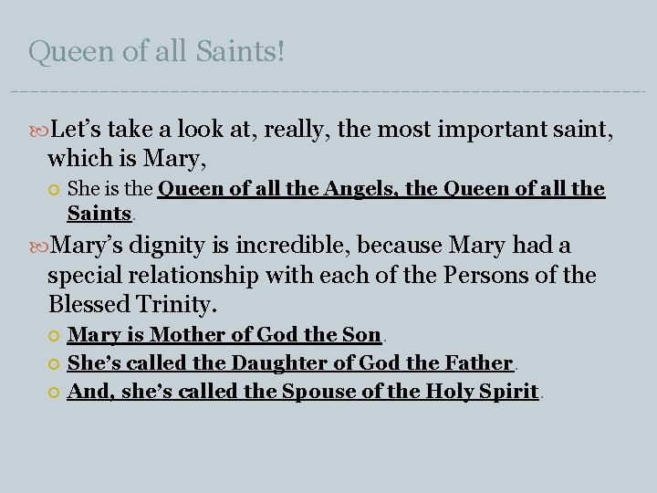 Queen of all Saints! Let’s take a look at, really, the most important saint,
