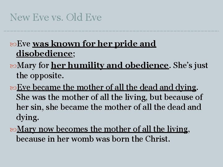 New Eve vs. Old Eve was known for her pride and disobedience; Mary for
