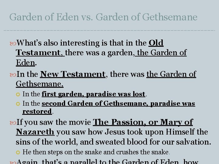 Garden of Eden vs. Garden of Gethsemane What’s also interesting is that in the