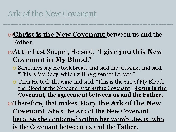 Ark of the New Covenant Christ is the New Covenant between us and the