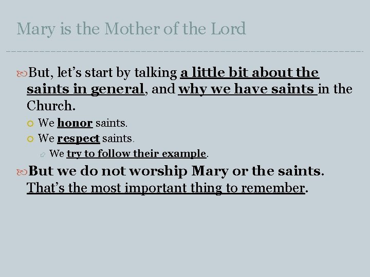 Mary is the Mother of the Lord But, let’s start by talking a little