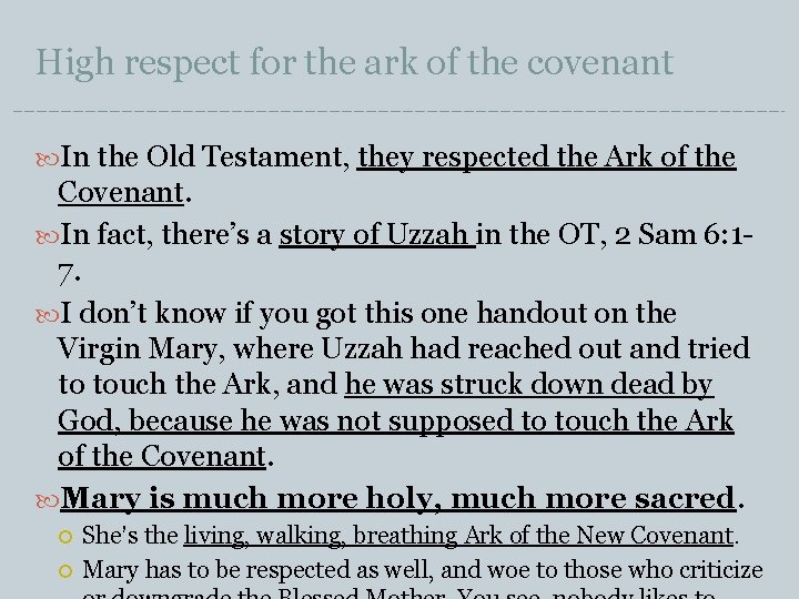 High respect for the ark of the covenant In the Old Testament, they respected