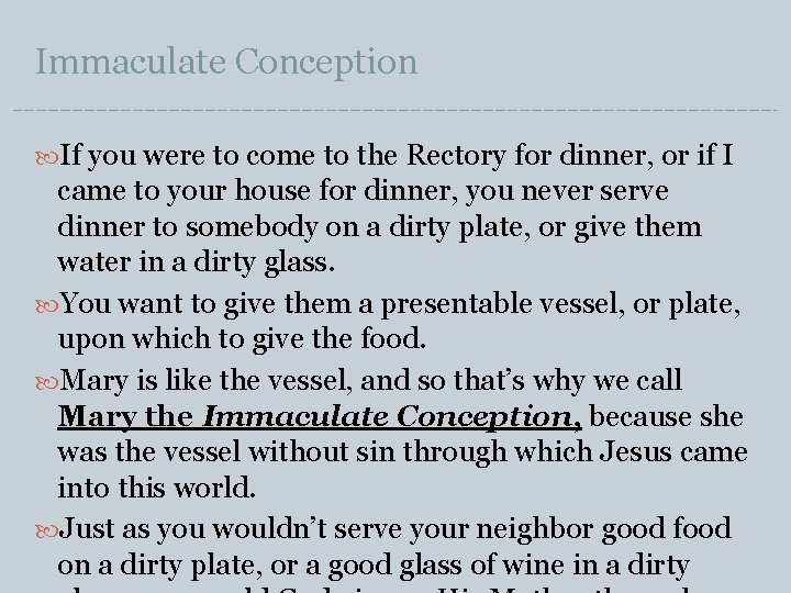 Immaculate Conception If you were to come to the Rectory for dinner, or if