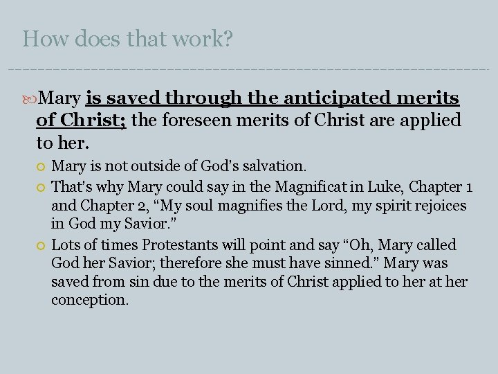 How does that work? Mary is saved through the anticipated merits of Christ; the