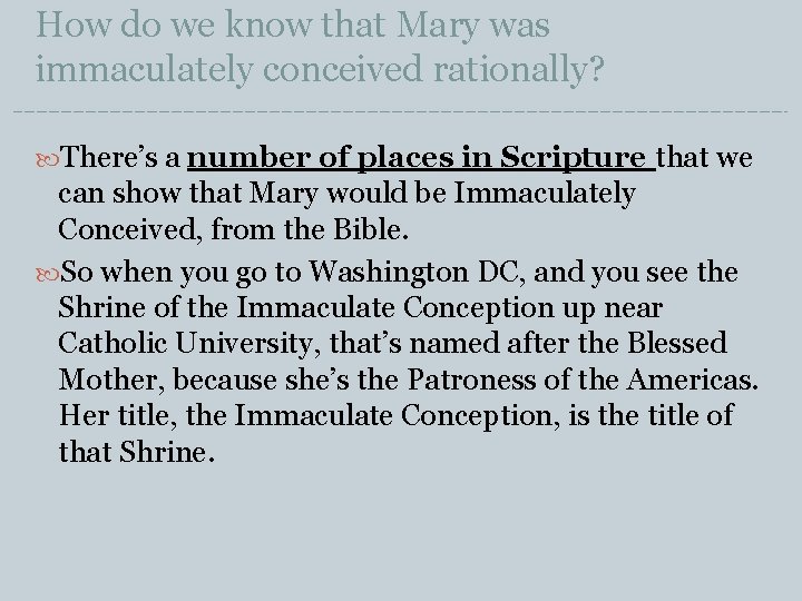 How do we know that Mary was immaculately conceived rationally? There’s a number of