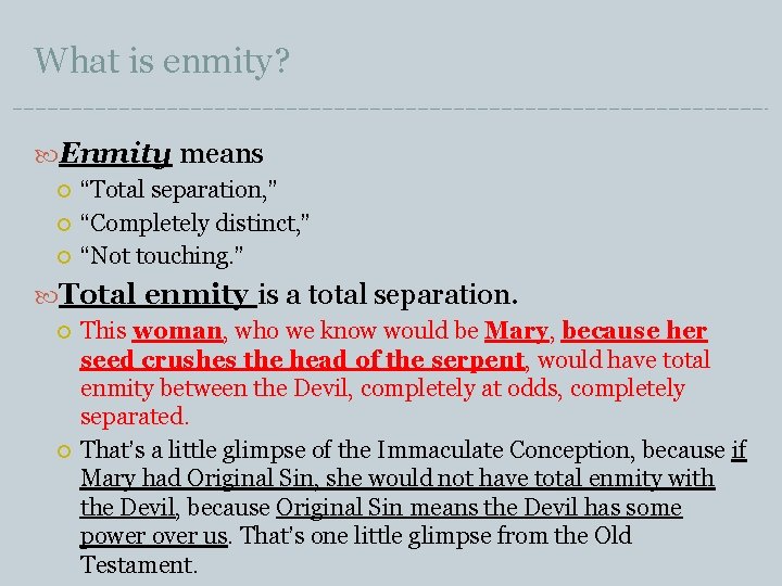 What is enmity? Enmity means “Total separation, ” “Completely distinct, ” “Not touching. ”