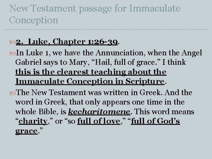 New Testament passage for Immaculate Conception 2. Luke, Chapter 1: 26 -39. In Luke