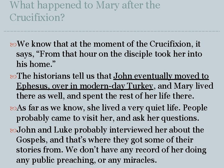 What happened to Mary after the Crucifixion? We know that at the moment of