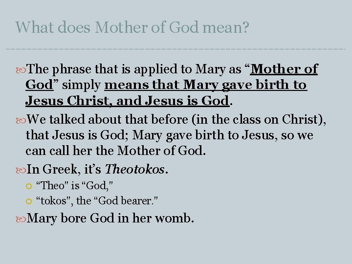 What does Mother of God mean? The phrase that is applied to Mary as