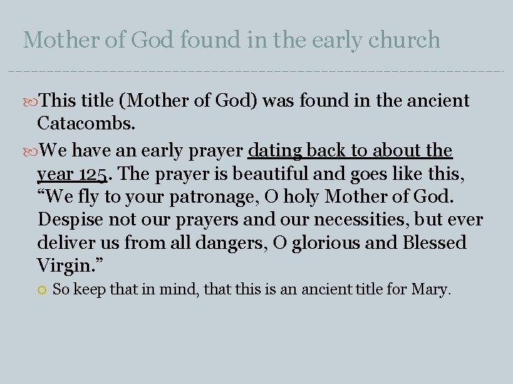 Mother of God found in the early church This title (Mother of God) was