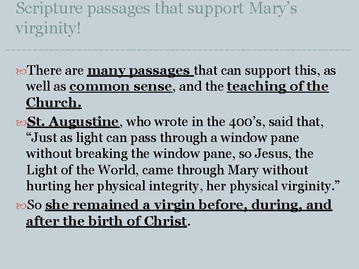 Scripture passages that support Mary’s virginity! There are many passages that can support this,