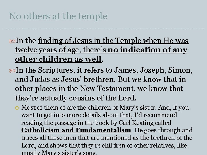 No others at the temple In the finding of Jesus in the Temple when