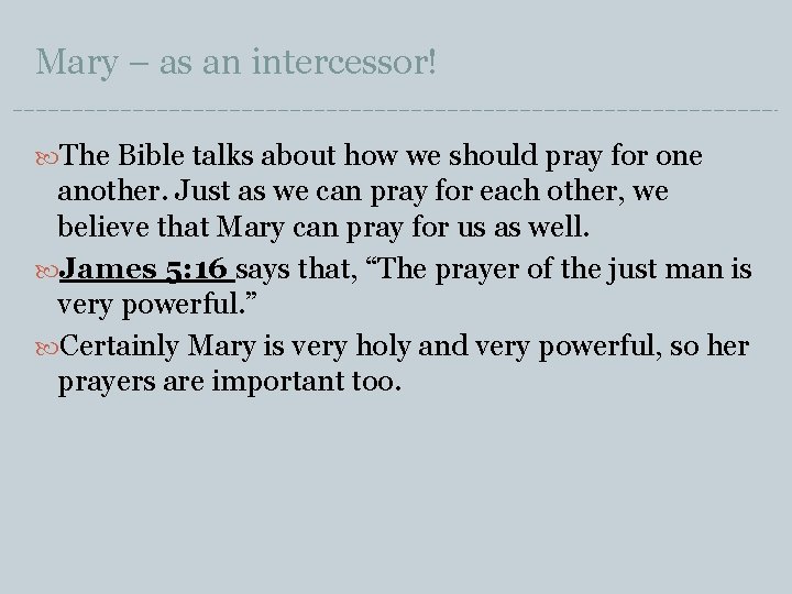 Mary – as an intercessor! The Bible talks about how we should pray for