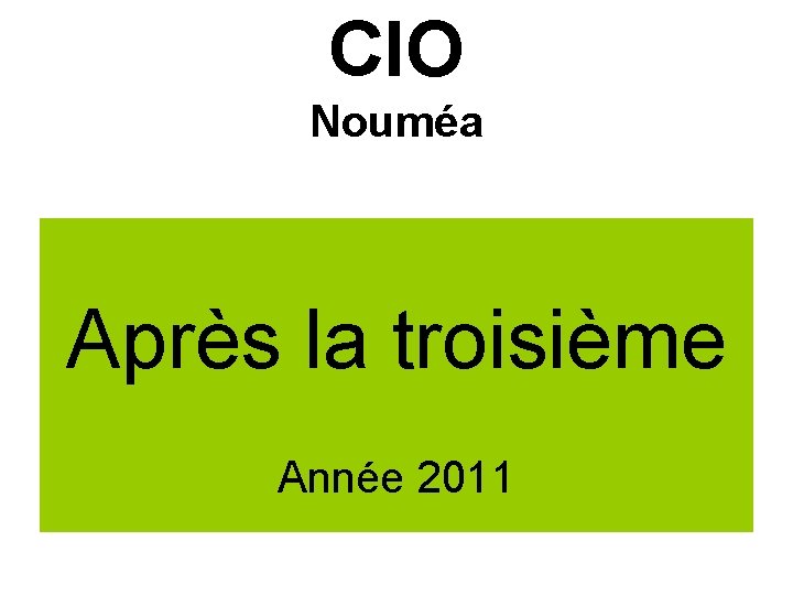 CIO Nouméa Après la troisième Année 2011 