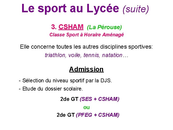 Le sport au Lycée (suite) 3. CSHAM (La Pérouse) Classe Sport à Horaire Aménagé