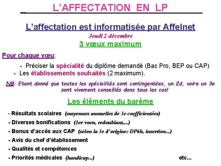 L’AFFECTATION EN LP L’affectation est informatisée par Affelnet Jeudi 2 décembre 3 vœux maximum