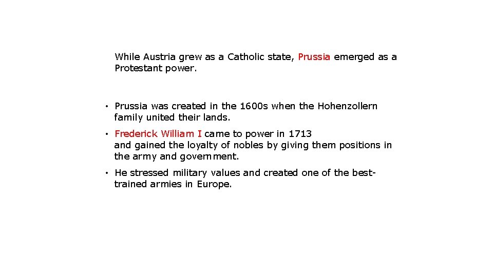 While Austria grew as a Catholic state, Prussia emerged as a Protestant power. •