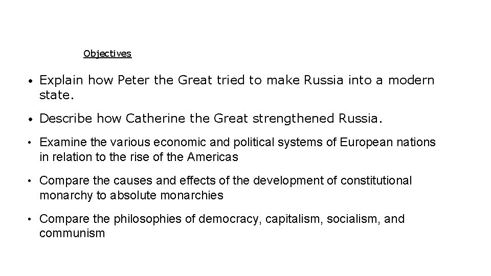 Objectives • Explain how Peter the Great tried to make Russia into a modern