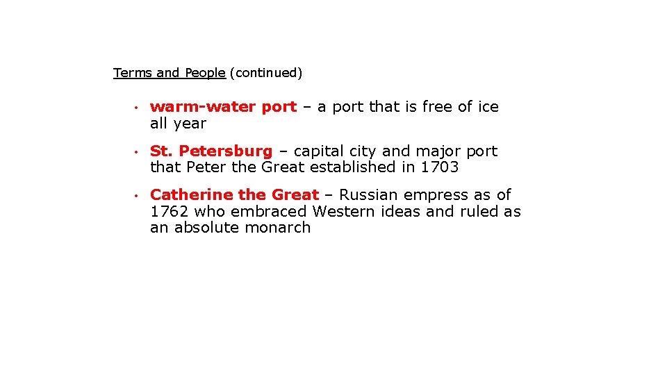 Terms and People (continued) • warm-water port – a port that is free of