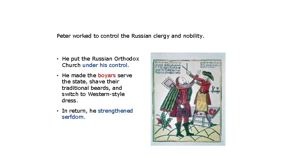 Peter worked to control the Russian clergy and nobility. • He put the Russian