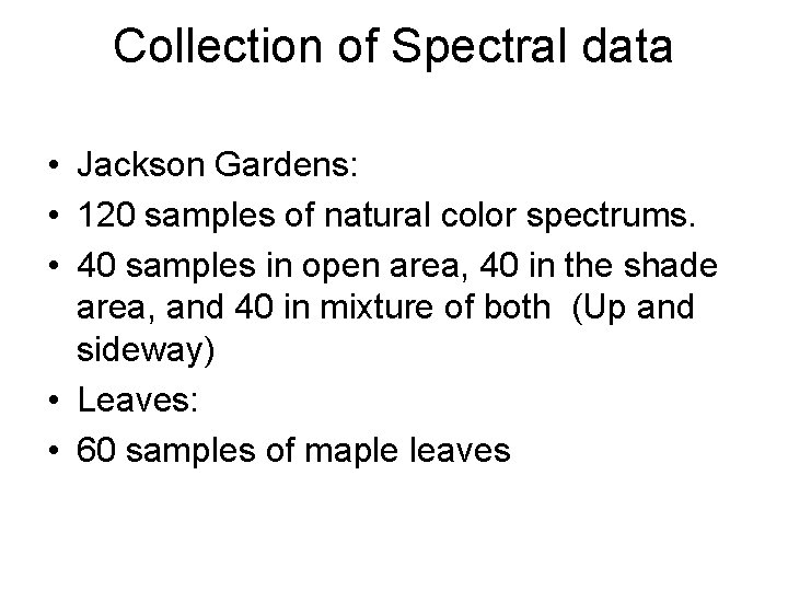 Collection of Spectral data • Jackson Gardens: • 120 samples of natural color spectrums.