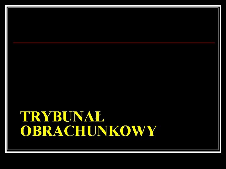 TRYBUNAŁ OBRACHUNKOWY 