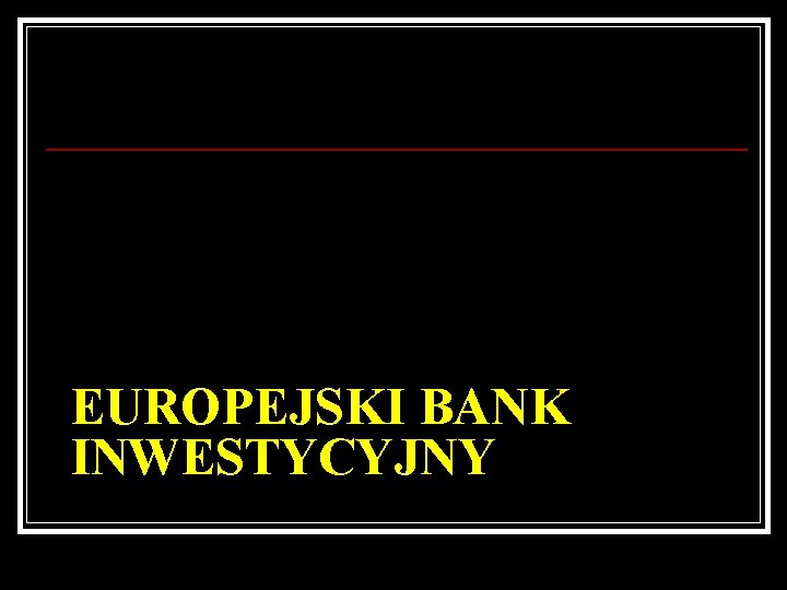 EUROPEJSKI BANK INWESTYCYJNY 