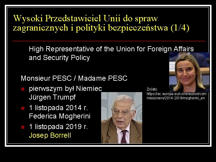 Wysoki Przedstawiciel Unii do spraw zagranicznych i polityki bezpieczeństwa (1/4) High Representative of the