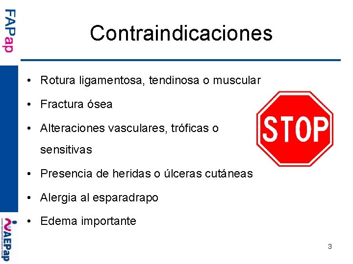 Contraindicaciones • Rotura ligamentosa, tendinosa o muscular • Fractura ósea • Alteraciones vasculares, tróficas
