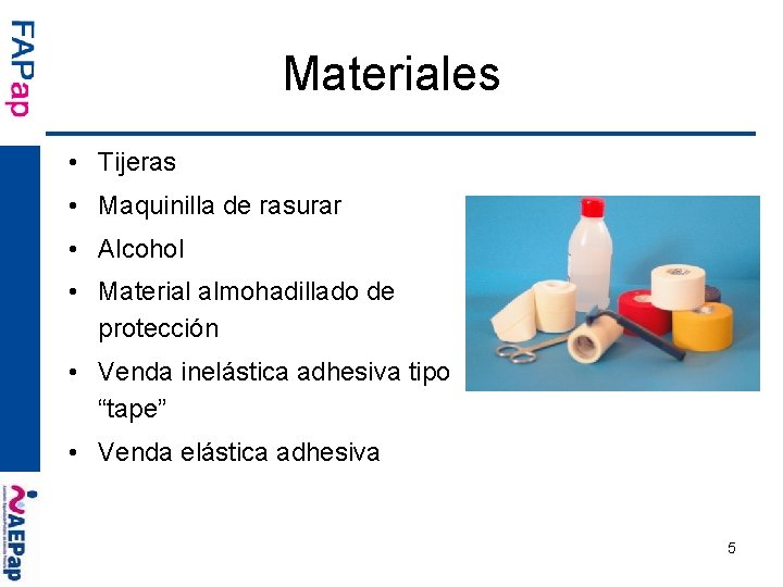 Materiales • Tijeras • Maquinilla de rasurar • Alcohol • Material almohadillado de protección