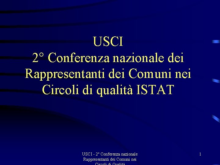 USCI 2° Conferenza nazionale dei Rappresentanti dei Comuni nei Circoli di qualità ISTAT USCI