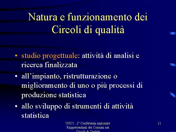 Natura e funzionamento dei Circoli di qualità • studio progettuale: attività di analisi e