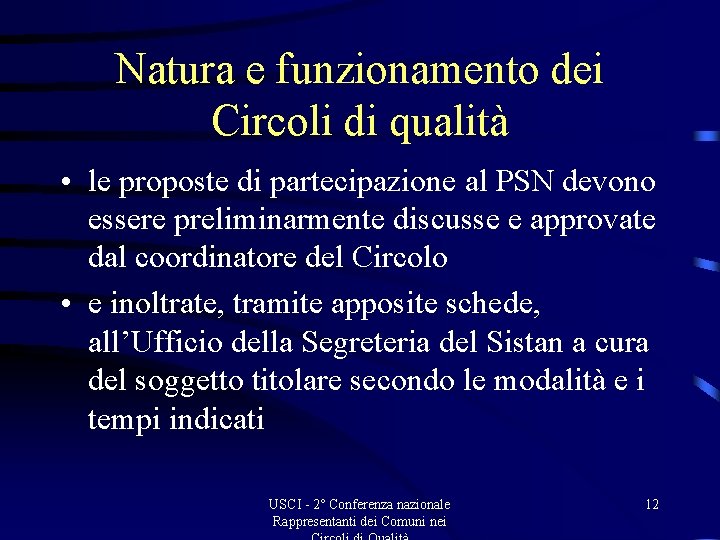 Natura e funzionamento dei Circoli di qualità • le proposte di partecipazione al PSN