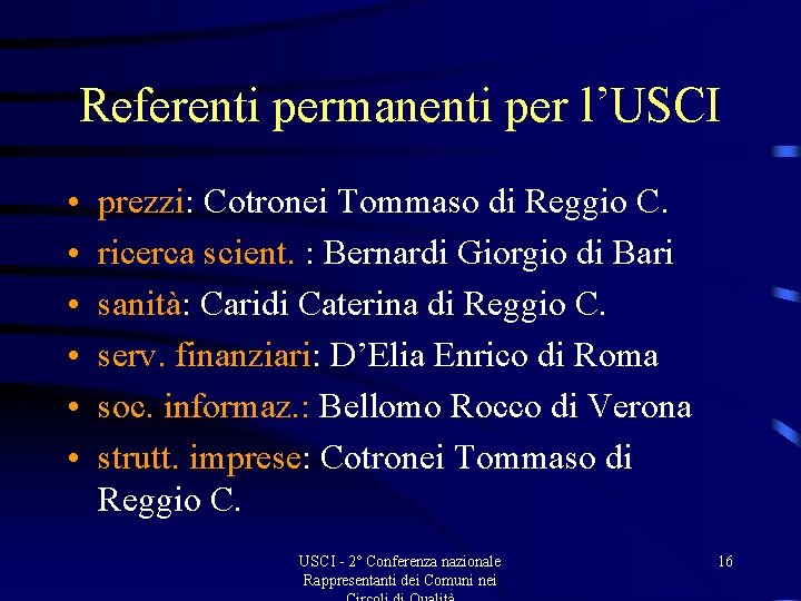 Referenti permanenti per l’USCI • • • prezzi: Cotronei Tommaso di Reggio C. ricerca