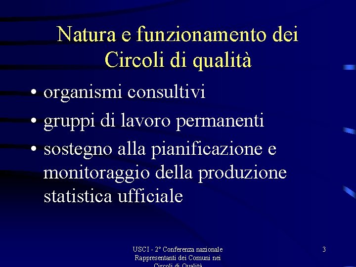 Natura e funzionamento dei Circoli di qualità • organismi consultivi • gruppi di lavoro